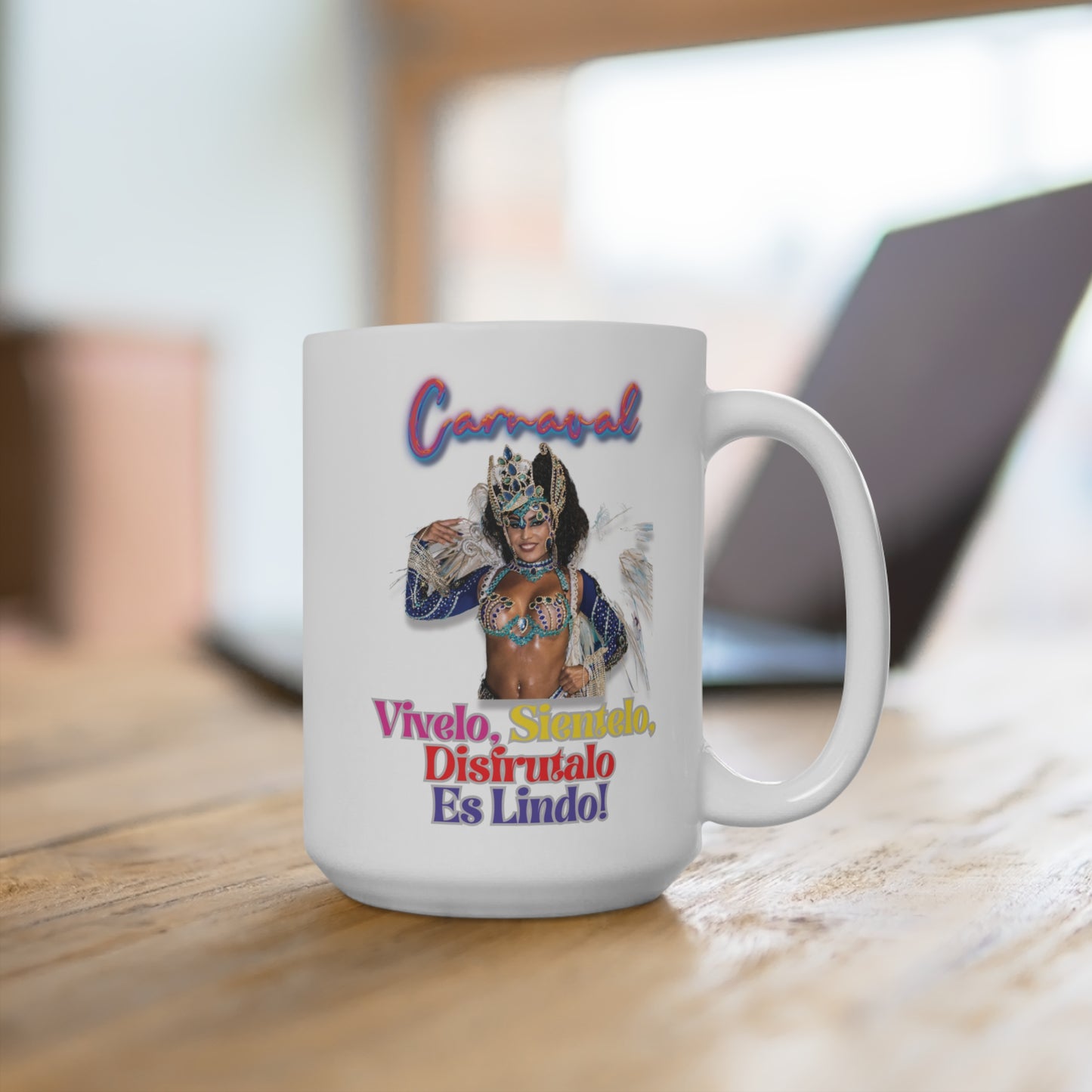 Mug - Celebrate Carnaval - with 'Vívelo, Siéntelo, Disfrútalo' Design 15oz
