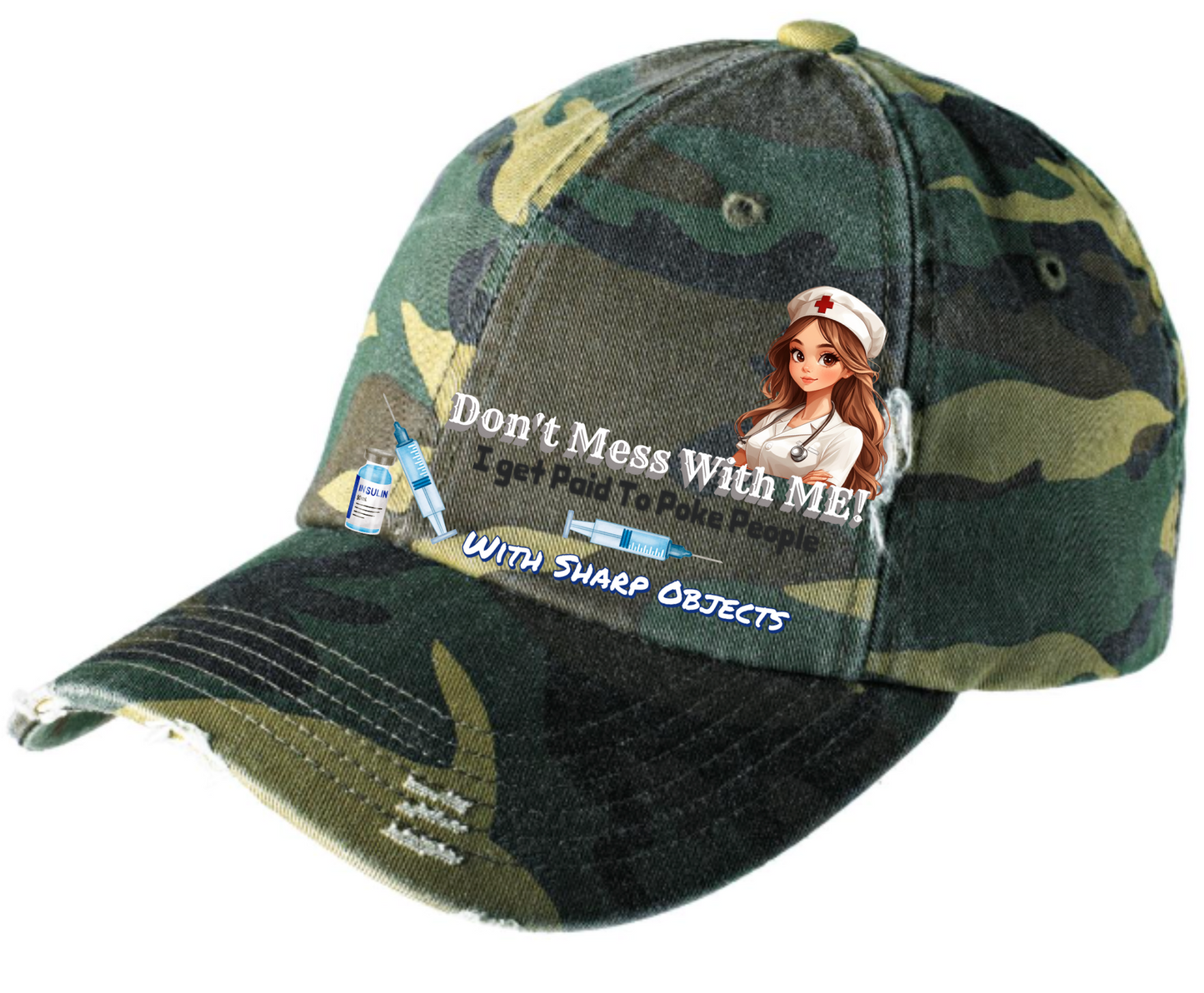 Don't Mess With Me I Get Paid to Poke People With Sharp Objects - Hat