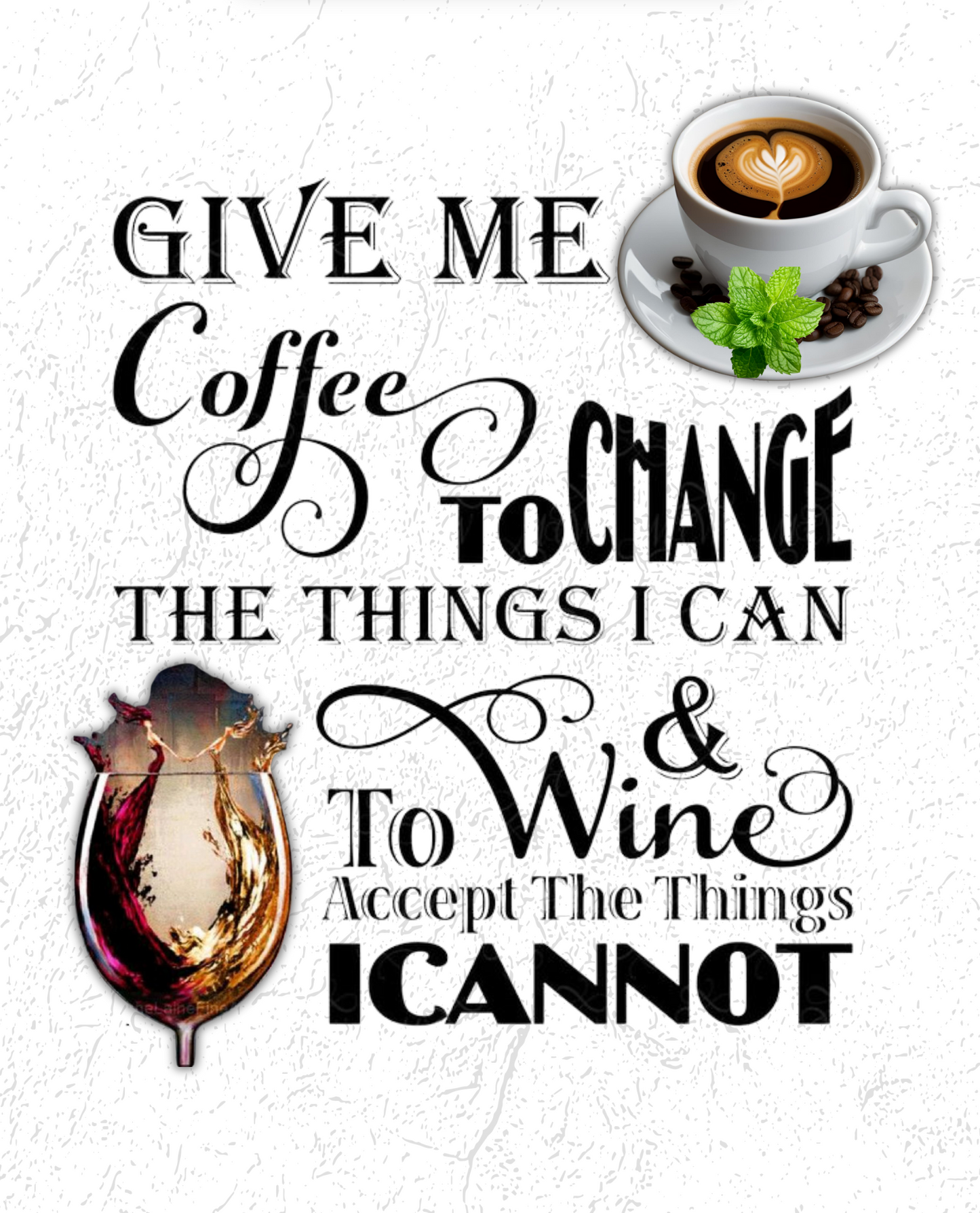 Canvas Prints - Give Me Coffee To Change The Things I Can
