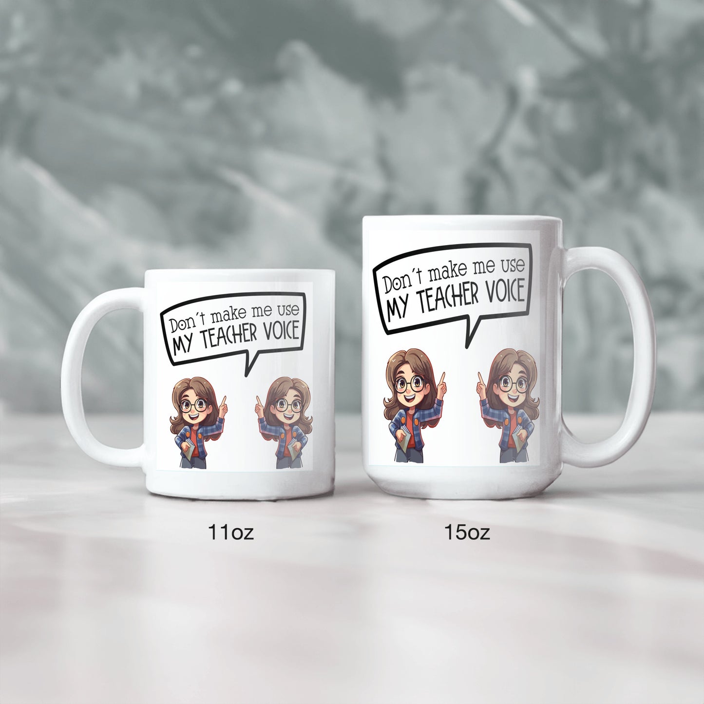 Don't Let me Use my Teacher's Voice - Mug
