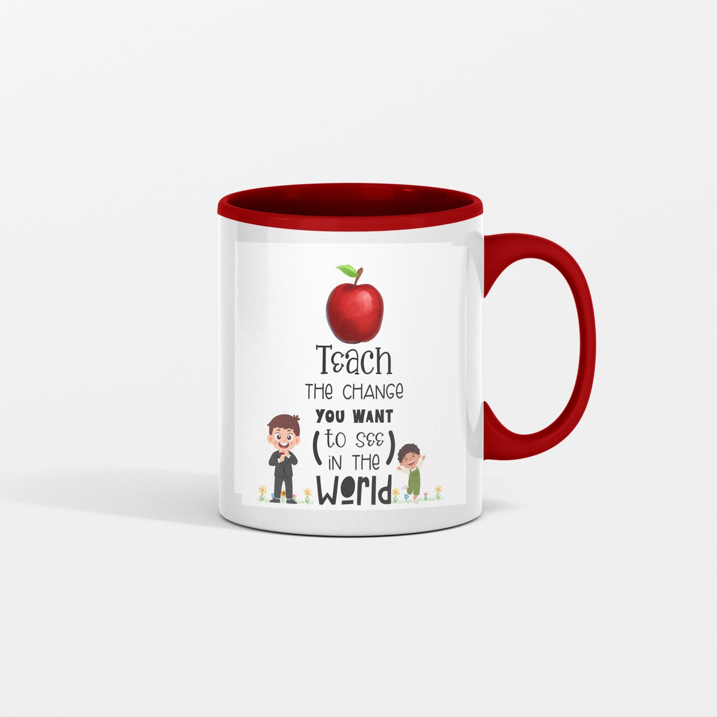Teach The Change You Want To See In The World - Mug