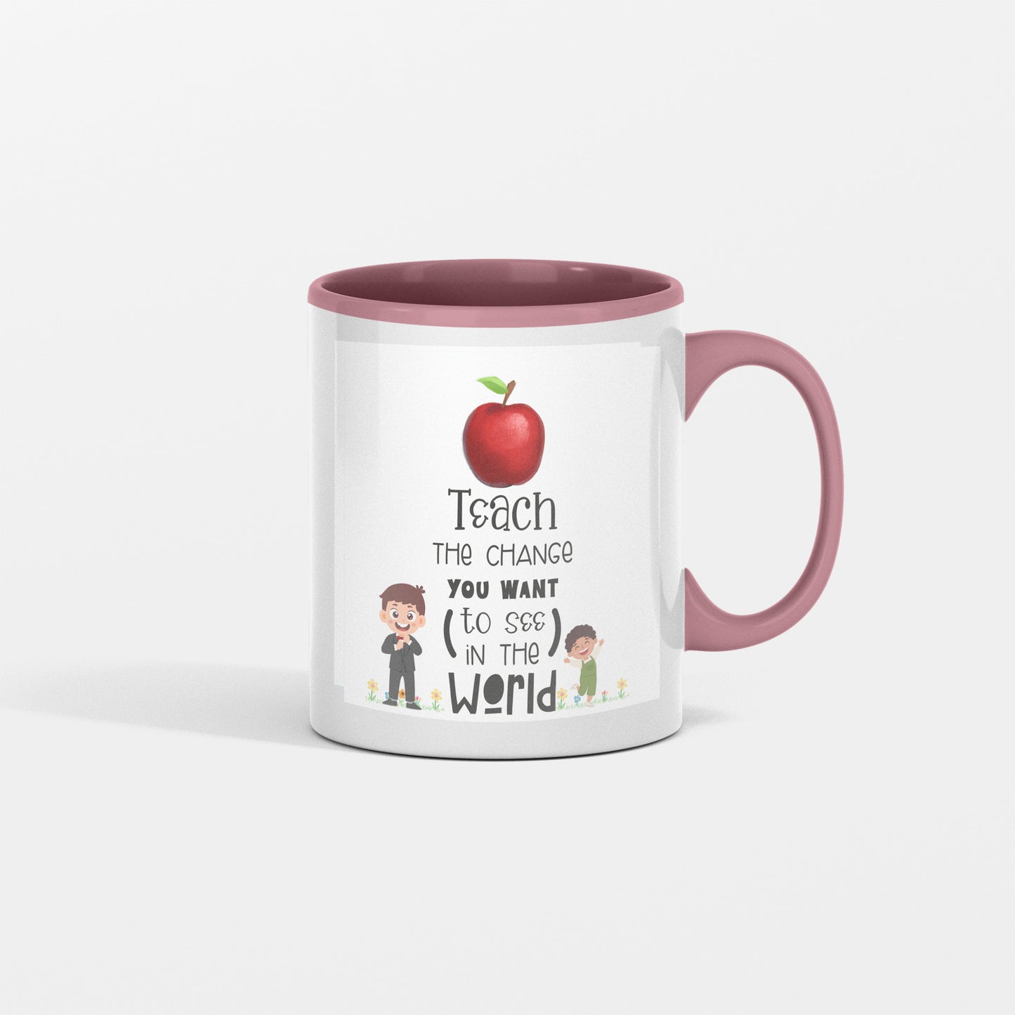 Teach The Change You Want To See In The World - Mug