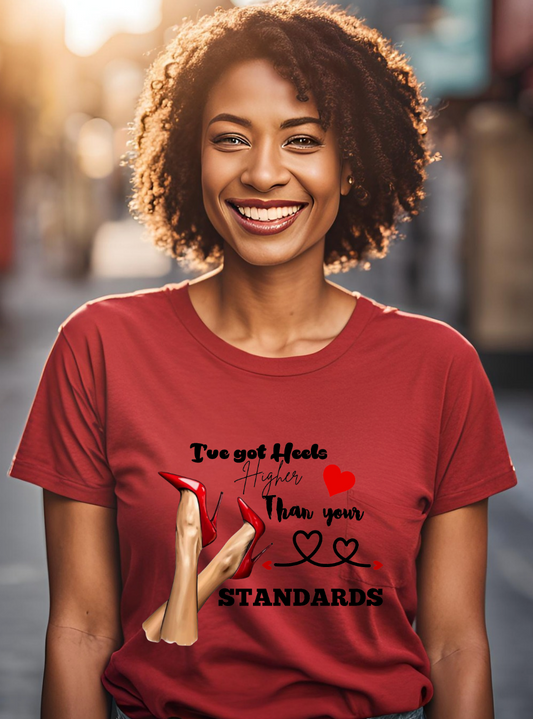 I've Got Heels Higher Than Your Standards Unisex Heavy Cotton Tee