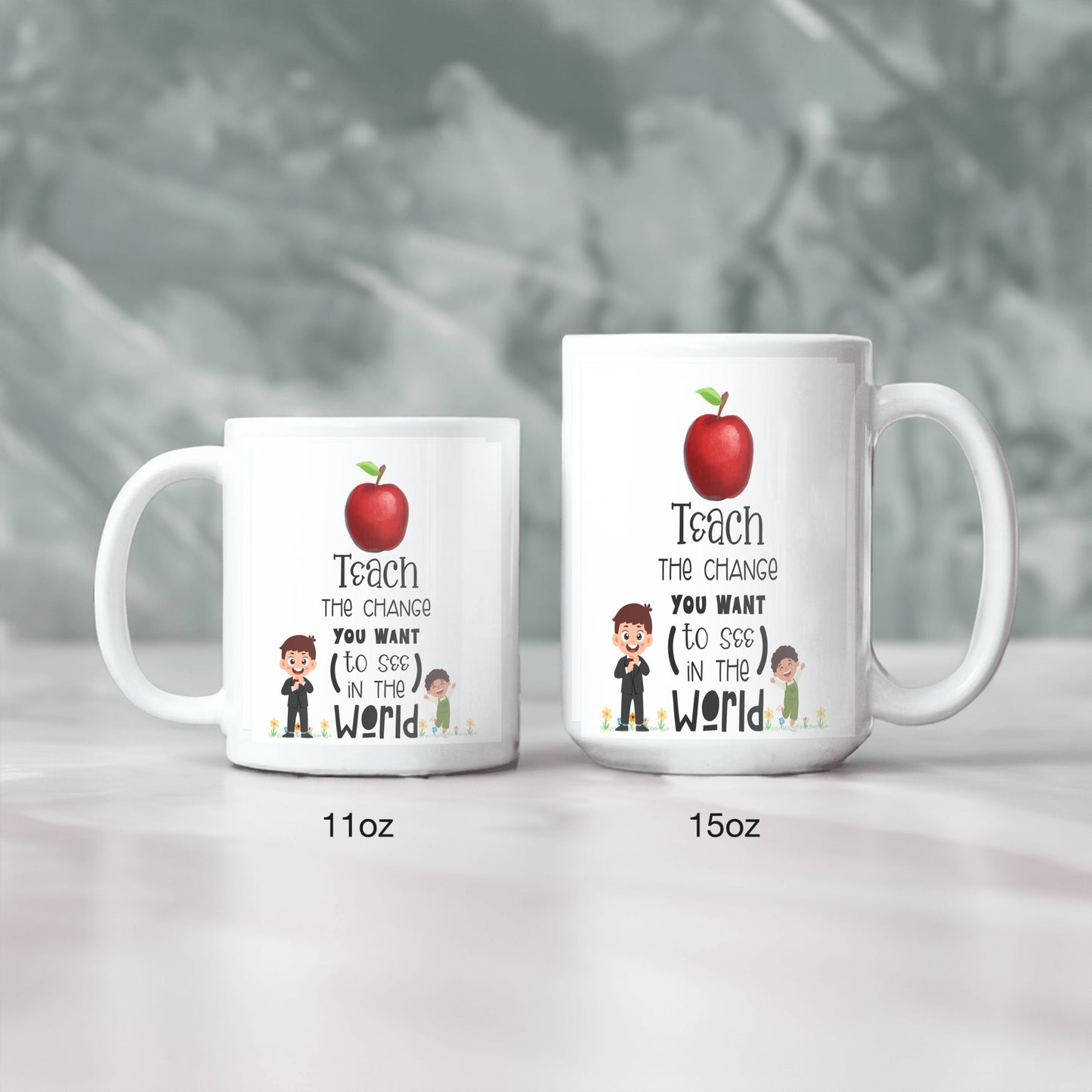 Teach The Change You Want To See In The World - Mug